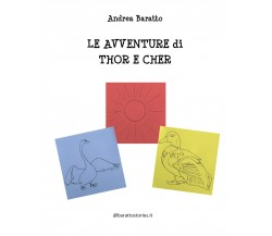  Le avventure di Thor e Cher - Andrea Baratto,  2020,  Youcanprint