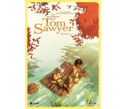 Le avventure di Tom Sawyer. Nuova ediz. di Jean-luc Istin, Julien Akita, Mathi