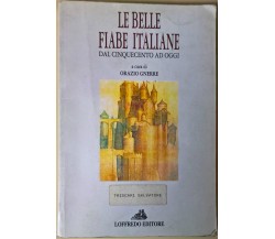 Le belle fiabe italiane dal Cinquecento ad oggi - O. Gnerre - 1995, Loffredo - L
