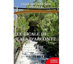 Le cicale di Cala D’Arconte di Vincenzo Domenico Panella,  2021,  Kubera Edizion
