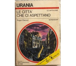 Le città che ci aspettano di Roger Elwood,  1974,  Mondadori