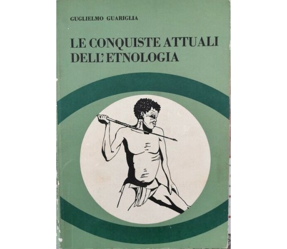 Le conquiste attuali dell’etnologia (Guariglia, 1967) - ER