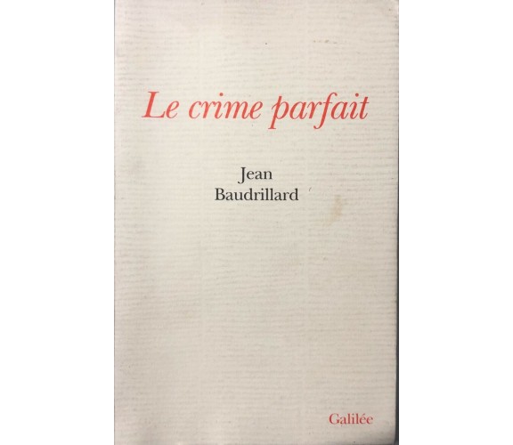 Le crime parfait, Jean Baudrillard, Galilée