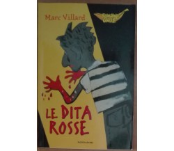 Le dita rosse - Villard Marc - Mondadori,1999 - A