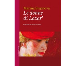 Le donne di Lazar di Marina Stepnova, 2018, Voland