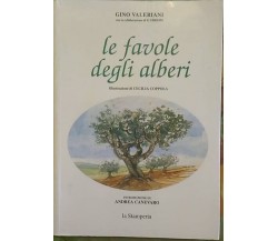 Le favole degli alberi - Gino Valeriani (con La Collaborazione Di G. Frisoni)
