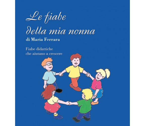 Le fiabe della mia nonna di Maria Ferrara,  2022,  Youcanprint