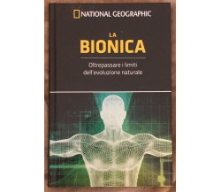Le frontiere della scienza n. 20 - La Bionica di Aa.vv.,  2018,  National Geogra