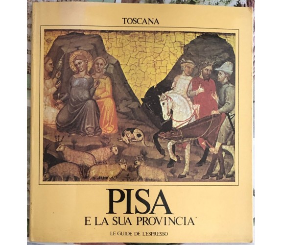 Le guide de L’Espresso n. 7 - Toscana. Pisa e la sua provincia di Massimo Becat