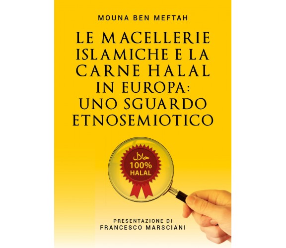 Le macellerie islamiche e la carne Halal in Europa. Uno sguardo etnosemiotico di