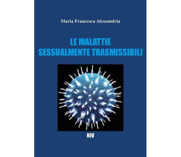 Le malattie sessualmente trasmissibili di Maria Francesca Alessandria,  2022,  Y