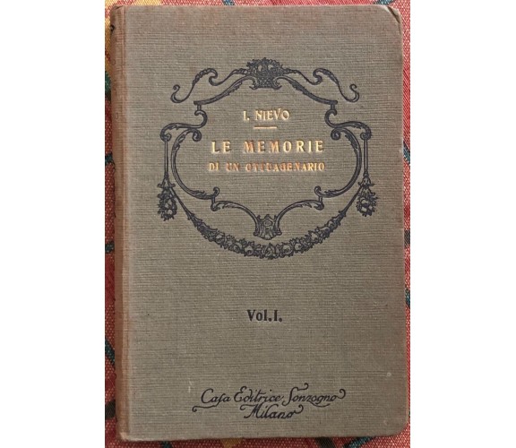 Le memorie di un ottuagenario Vol. I di Ippolito Nievo, 1915, Casa Editrice S