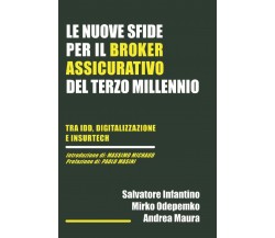 Le nuove sfide per il broker assicurativo del terzo millennio: Tra IDD, Digitali