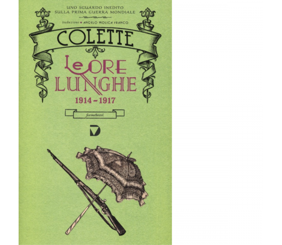 Le ore lunghe 1914-1917 di Colette - Del Vecchio editore, 2013