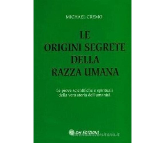 Le origini segrete della razza umana di Michael A. Cremo, 2008, Om Edizioni