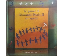 Le parole di Giovanni Paolo II ai ragazzi di Giovanni Paolo II, 2005, Corriere D