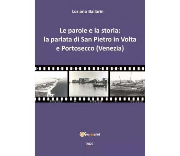 Le parole e la storia: la parlata di San Pietro in volta e Portosecco (Venezia)