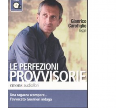 Le perfezioni provvisorie Audiolibro di Gianrico Carofiglio - Emons,2010