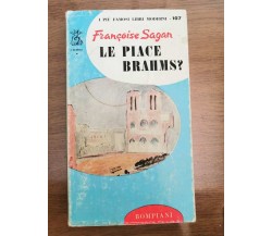 Le piace Brahms? - F. Sagan - Bompiani - 1962 - AR