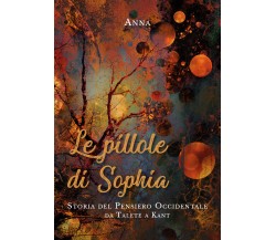 Le pillole di Sophia di Anna,  2019,  Youcanprint