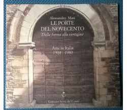 Le porte del novecento  - Alessandro Masi - Comune Serra de' Conti, 1997 - L