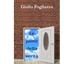 Le porte della verità di Giulio Fogliazza,  2021,  Youcanprint