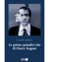 Le prime quindici vite di Harry August di Claire North - NN Editore, 2015
