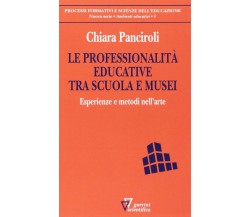 Le professionalità educative tra scuola e musei - Chiara Panciroli-Guerini, 2016