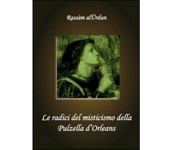 Le radici del misticismo della Pulzella d’Orleans - Rassam Al-urdun,  2010, 