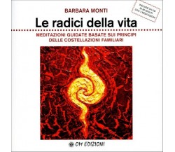 Le radici della vita. Meditazioni guidate (Barbara Monti,Om edizioni, 2019) - ER