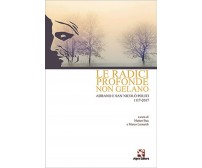 Le radici profonde non gelano	 di Marco Leonardi,  Algra Editore