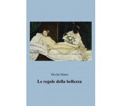 Le regole della bellezza	 di Davide Mauro,  2020,  Youcanprint