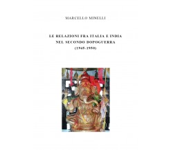 Le relazioni fra Italia e India nel secondo dopoguerra - Marcello Minelli - P