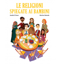 Le religioni spiegate ai bambini. Ediz. a colori di Amalia D’Anna,  2021,  Becco
