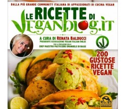 Le ricette di Veganblog.it. 200 gustose ricette vegan di Renata Balducci, Emanue