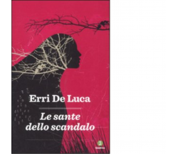 Le sante dello scandalo di Erri De Luca - giuntina, 2011