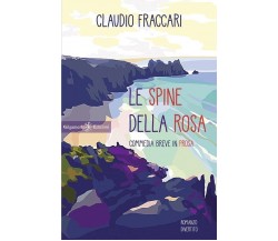 Le spine della rosa. Commedia breve in prosa di Claudio Fraccari, 2020, Gilga