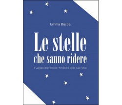 Le stelle che sanno ridere	 di Emma Bacca,  2016,  Youcanprint