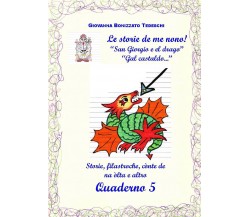 Le storie de me nono - Quaderno 5 - Giovanna Bonizzato,  2019,  Youcanprint