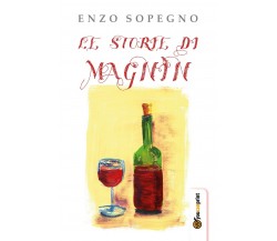 Le storie di Magnìn	 di Enzo Sopegno,  2017,  Youcanprint