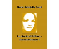 Le storie di MiNoi... Sconosciuta senza s - i M. Gabriella Conti,  2018,  Youcan
