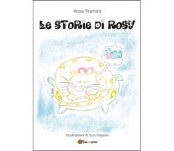 Le storie di Rosy	 di Rosa Trainini,  2015,  Youcanprint
