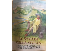 Le strade della storia di Comunità Montana Valle Del Marecchia, Provincia Di Rim
