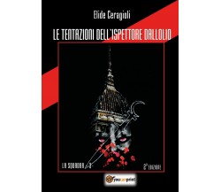 Le tentazioni dell’ispettore Dallolio	 di Elide Ceragioli,  2019,  Youcanprint