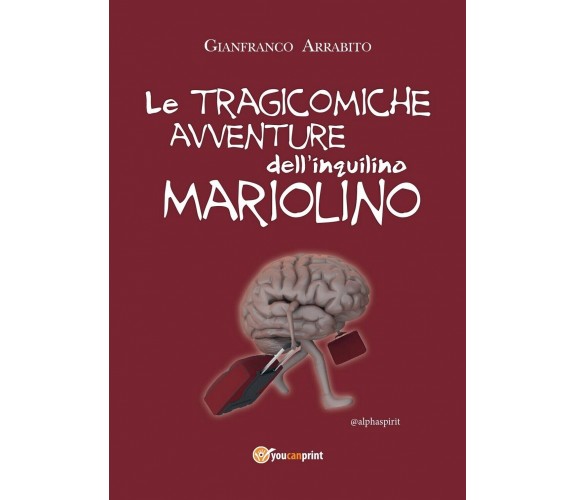 Le tragicomiche avventure dell’inquilino Mariolino, Gianfranco Arrabito,  2016