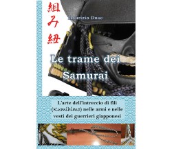 Le trame dei Samurai. L’arte dell’intreccio di fili (Kumihimo) nelle armi e nell