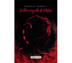 Le tre regole di Sofia di Daniele Tonelli, 2021, Tabula Fati