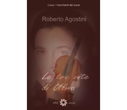 Le tre vite di Ulma di Roberto Agostini, 2023, Ars Editrice