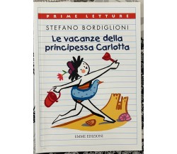 Le vacanze della principessa Carlotta di Stefano Bordiglioni, 2013, Emme Ediz