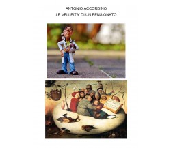 Le velleità di un pensionato. La pace che osserva gli uomini	di Antonio Accordin